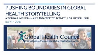 PUSHING BOUNDARIES IN GLOBAL  HEALTH STORYTELLING  A WEBINAR WITH FILMMAKER AND CREATIVE ACTIVIST,