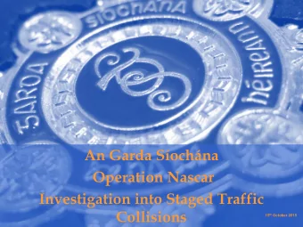Investigation into Staged Traffic  Collisions 15 th October 2015 Background (1)  Intelligence