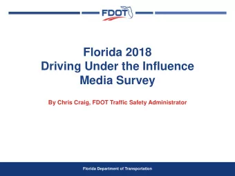 Florida 2018  Driving Under the Influence  Media Survey  By Chris Craig, FDOT Traffic Safety