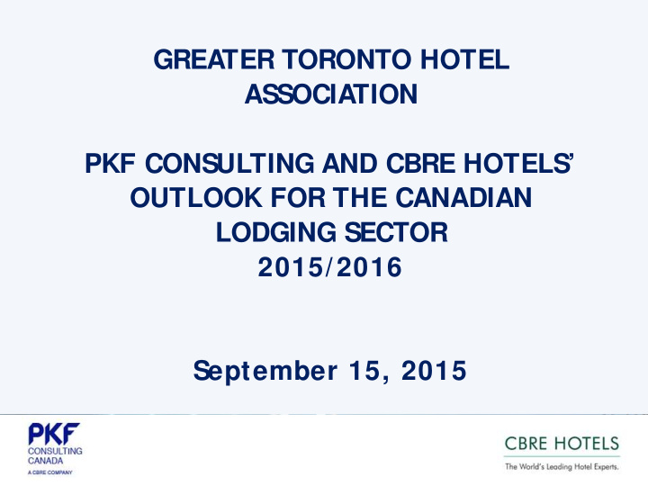 greater toronto hotel association pkf consulting and cbre