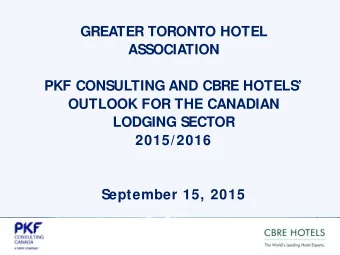 GREATER TORONTO HOTEL  ASSOCIATION  PKF CONSULTING AND CBRE HOTELS  OUTLOOK FOR THE CANADIAN