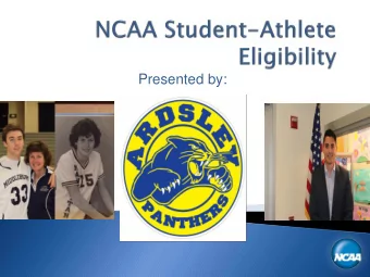 Presented by:  NCAA  (National Collegiate Athletic Association)  Three Divisions  Division I