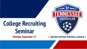 College Recruiting  Seminar  Monday, September 17  We have a proud  history of  helping players