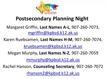 Postsecondary Planning Night Margaret Griffin, Last Names A-L , 907-260-7073,