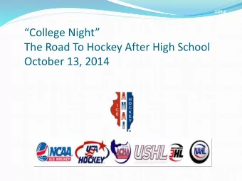 The Road To Hockey After High School  October 13, 2014  Welcome  Welcome to AHAIs new format