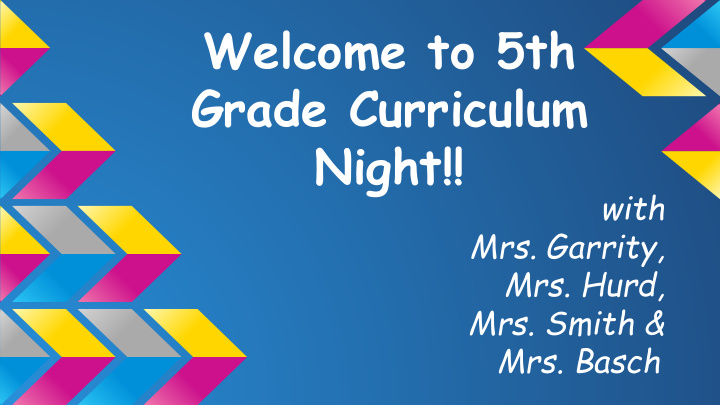 welcome to 5th grade curriculum night