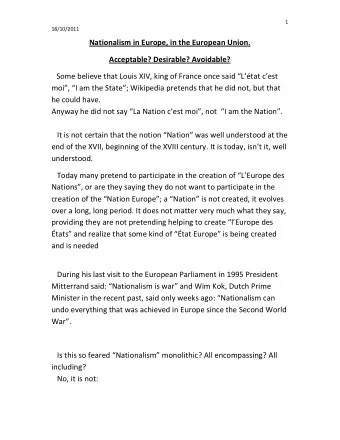 Nationalism in Europe, in the European Union.  Acceptable? Desirable? Avoidable?  Some believe that