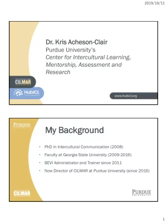 My  y Backgr  ground  und    PhD in Intercultural Communication (2008)    Faculty at Georgia