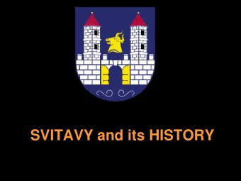 SVITAVY and its HISTORY  The town of Svitavy,  which ranks among the  oldest towns in this