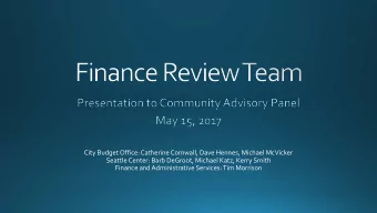 City Budget Office: Catherine Cornwall, Dave Hennes, Michael McVicker  Seattle Center: Barb