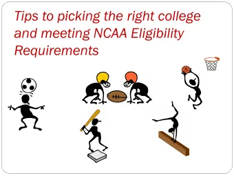 and meeting NCAA Eligibility  Requirements  DECIDING WHICH SCHOOL IS RIGHT  FOR YOU  Choose a