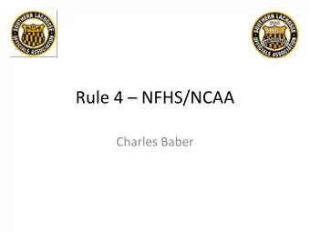 Rule 4  NFHS/NCAA  Charles Baber  Define Possession  The ball shall be considered in player