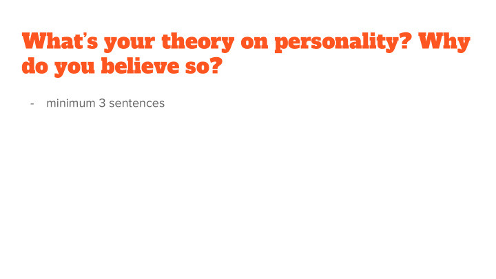 what s your theory on personality why do you believe so