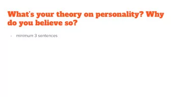 Whats your theory on personality? Why  do you believe so?  -  minimum 3 sentences  Personality