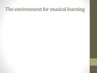 The  environment  for  musical  learning  A  creative,  confident  learner