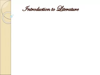 In  Intr  troducti  duction to Li  on to Lite  terat  rature  ure  Literature, in its broadest