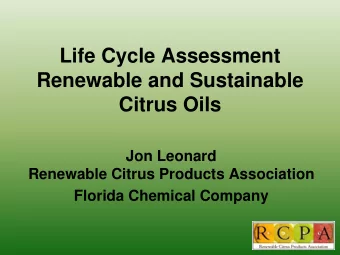 Renewable and Sustainable  Citrus Oils  Jon Leonard  Renewable Citrus Products Association  Florida