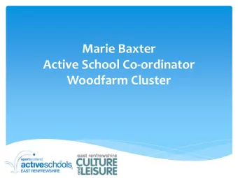 Marie Baxter  Active School Co-ordinator Woodfarm Cluster  Active Schools Initiative   Funded by
