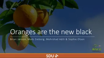 Oranges are the new black  Brian Jnson, Mads Sieborg, Mehrshad Adili &amp; Sophie Olsen  Vision