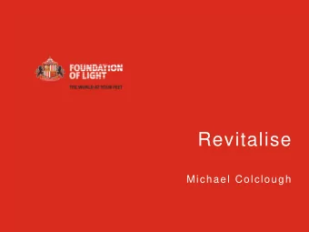 Revitalise  Michael Colclough  Revitalise  Initial engagement  How the Foundation of Light started