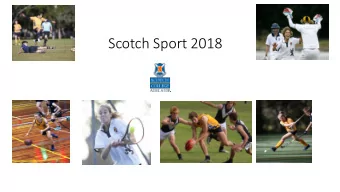 Scotch Sport 2018  What has sport done for us?  Creates leaders and competitors  Creates