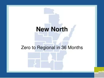 New North  Zero to Regional in 36 Months  Committed Partners  NEWREP  Workforce Development