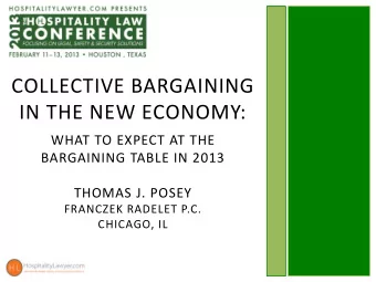 COLLECTIVE BARGAINING  IN THE NEW ECONOMY:  WHAT TO EXPECT AT THE  BARGAINING TABLE IN 2013  THOMAS