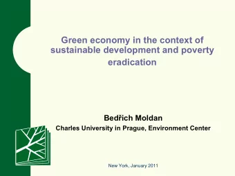 Green economy in the context of  sustainable development and poverty  eradication Bed  ich Moldan