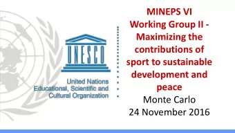 MINEPS VI  Working Group II -  Maximizing the  contributions of  sport to sustainable  development