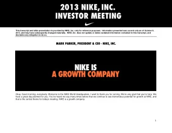MARK PARKER, PRESIDENT &amp; CEO - NIKE, INC.  Okay. Good morning, everybody. Welcome to the NIKE