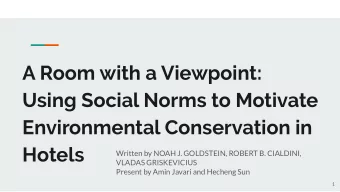 A Room with a Viewpoint:  Using Social Norms to Motivate  Environmental Conservation in  Hotels