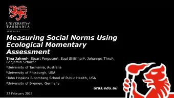Measuring Social Norms Using  Ecological Momentary  Assessment Tina Jahnel a , Stuart Ferguson a ,