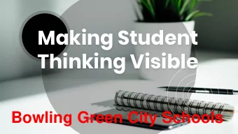Making Student  Thinking Visible  Bowling Green City Schools  Introductions  Dr. Ann McCarty -