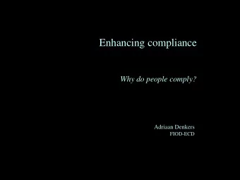 Enhancing compliance  Why do people comply?  Adriaan Denkers  FIOD-ECD  Why do people obey the law?
