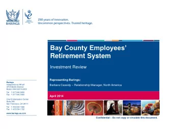 Bay County Employees Retirement System  Investment Review  Representing Barings:  Barings