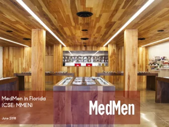 Me  MedMe  Men i  in F  Florida  (C  (CSE: MMEN)  N)  Ju  June 2018  1  Mainstreaming Marijuana.