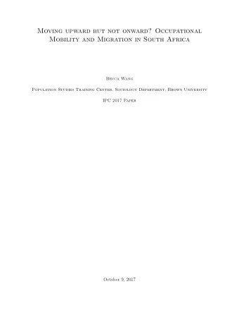 Moving upward but not onward? Occupational  Mobility and Migration in South Africa  Becca Wang