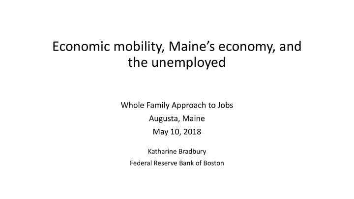 economic mobility maine s economy and the unemployed