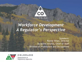 Workforce Development  A Regulators Perspective  Speakers:  Ronne Hines, Director  Jacquline