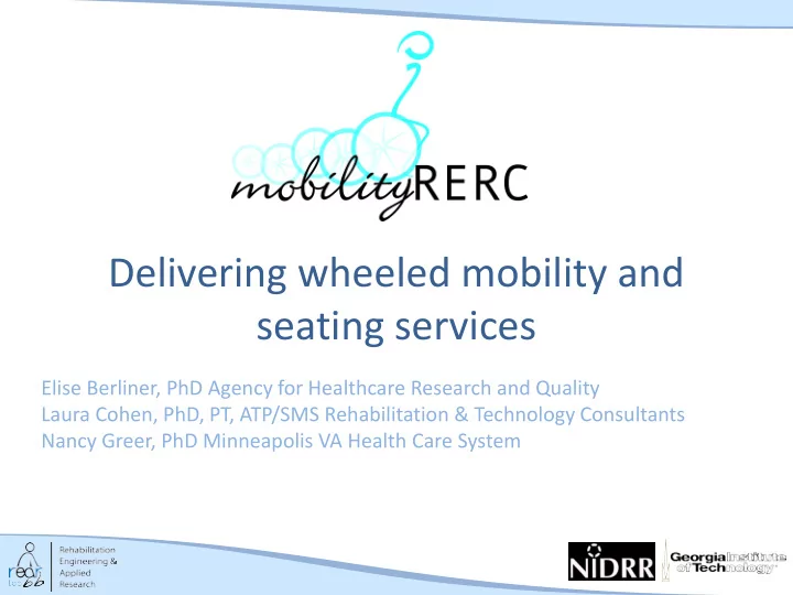 delivering wheeled mobility and seating services