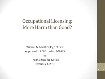 More Harm than Good?  William Mitchell College of Law  Approved 1.5 CLE credits: 209043  by  The