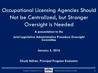 Occupational Licensing Agencies Should  Not be Centralized, but Stronger  Oversight is Needed  A