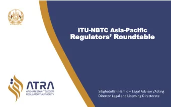 Regulators Roundtable Sibghatullah Hamid  Legal Advisor /Acting  Director Legal and Licensing