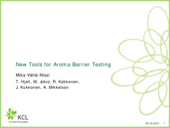 New Tools for Aroma Barrier Testing  Mika Vh-Nissi  T. Hjelt, M. Jokio, R. Kokkonen,  J.