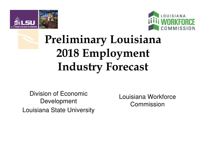 preliminary louisiana 2018 employment industry forecast