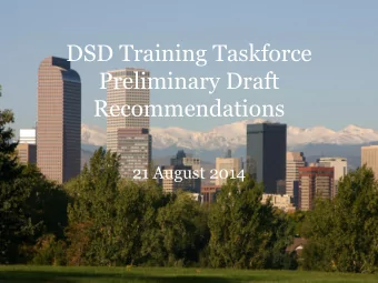 Preliminary Draft  Recommendations  21 August 2014  GOAL:  To conduct a review of the training