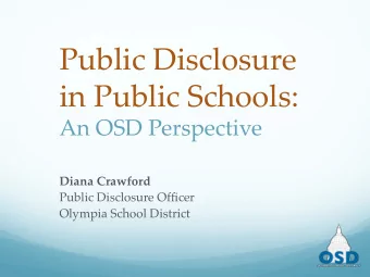 Public Disclosure  in Public Schools:  An OSD Perspective Diana Crawford  Public Disclosure