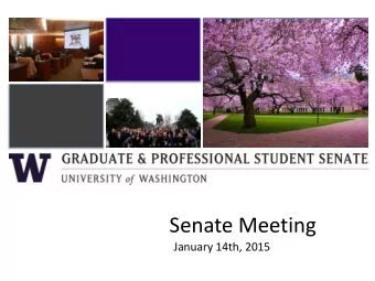 Senate Meeting  January 14th, 2015  Call to Order  1. Call To Order  2. Approval of Agenda  3.