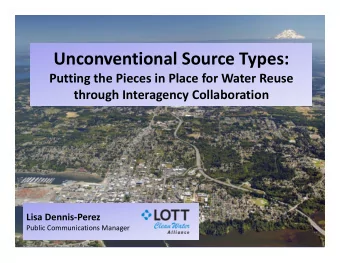 Unconventional Source Types: Putting the Pieces in Place for Water Reuse through Interagency