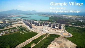 Olympic Village  Dan Merkley  Village General Manager  Rio overview  Construction progress  83%